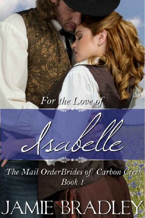 [Mail Order Brides of Carbon Creek 01] • For the Love of Isabelle